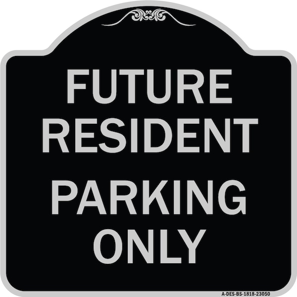 Reserved Parking Future Resident Parking Heavy-Gauge Aluminum Sign, 18" x 18", BS-1818-23050